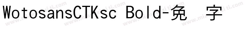 WotosansCTKsc Bold字体转换